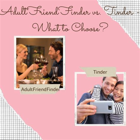 is adult friend finder better than tinder|tinder reviews.